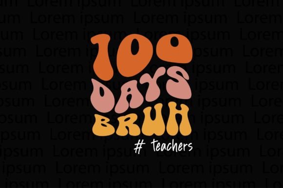 100 Days Bruh Teachers
