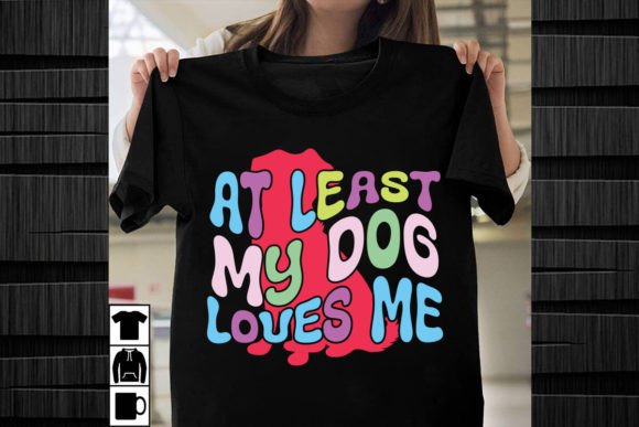 At Least My Dog Loves Me Retro Design