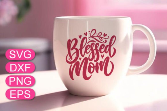 Blessed Mom SVG Lettering, Mom Day Gift
