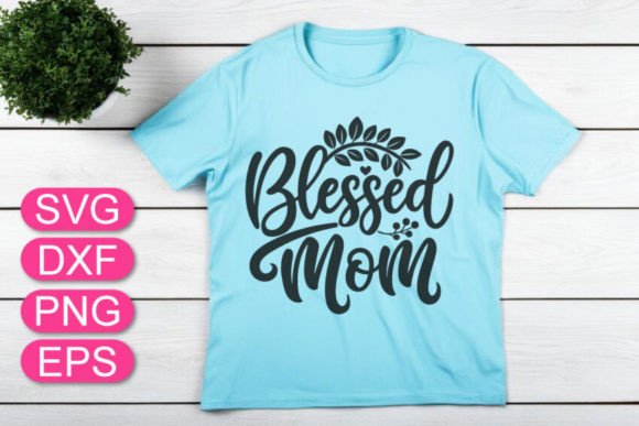 Blessed Mom SVG Lettering Quote
