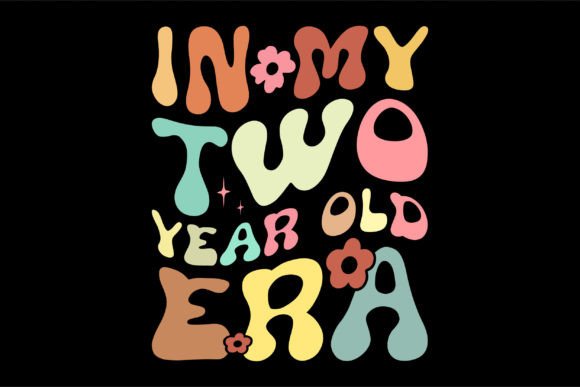 In My Two Year Old Era
