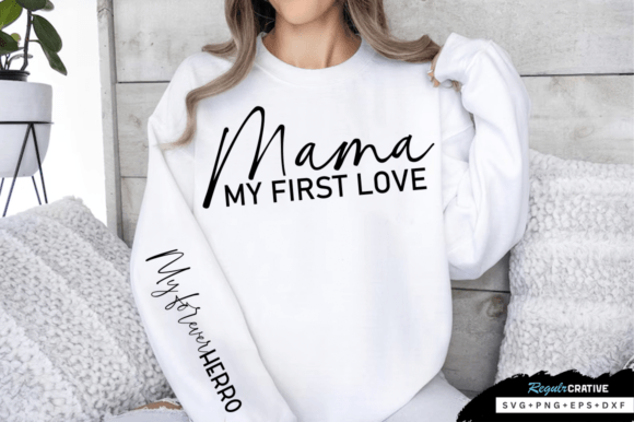 Mama My First Love SVG Design, Mom Svg