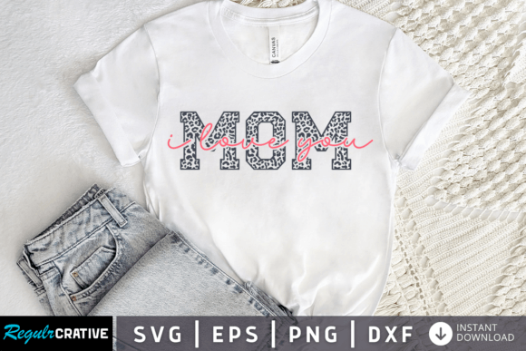 MOM I Love You SVG Design