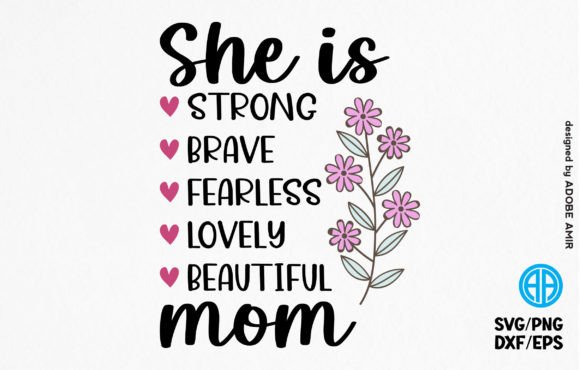 She is Strong, Brave, Fearless: A Mom Design Review