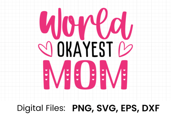 World Okayest Mom SVG